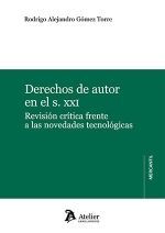 DERECHOS DE AUTOR EN EL S.XXI REVISION CRITICA FRENTE A LAS NOVEDADES TECNOLOGICAS *