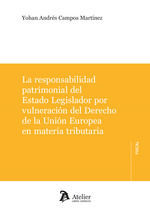 LA RESPONSABILIDAD PATRIMONIAL DEL ESTADO POR VULNERACION DEL DERECHO DE LA UNIÓN EUROPEA EN MATERIA TRIBUTARIA *