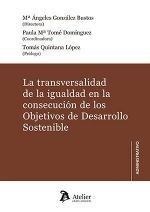 LA TRANSVERSALIDAD DE LA IGUALDAD EN LA CONSECUCION DE LOS OBJETIVOS DE DESARROLLO SOSTENIBLE *