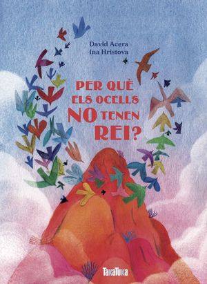 PER QUE ELS OCELLS NO TENEN REI *