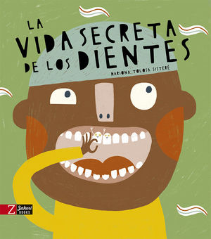 LA VIDA SECRETA DE LOS DIENTES *