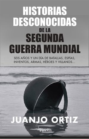 HISTORIAS DESCONOCIDAS DE LA SEGUNDA GUERRA MUNDIAL *