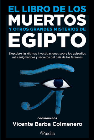 EL LIBRO DE LOS MUERTOS Y OTROS GRANDES MISTERIOS DE EGIPTO *