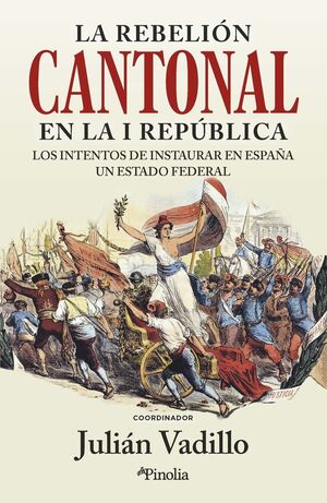 LA REBELIÓN CANTONAL EN LA I REPÚBLICA *