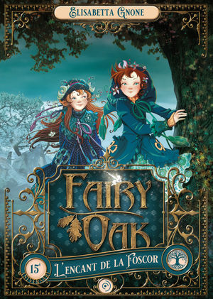 FAIRY OAK 2. L'ENCANT DE LA FOSCOR *