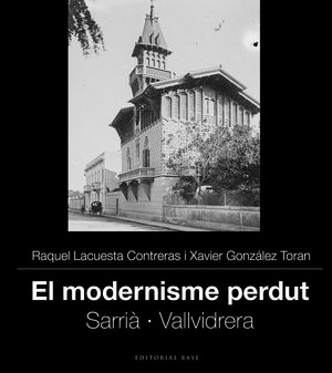 EL MODERNISME PERDUT IV. SARRIÀ I VALLVIDRERA *