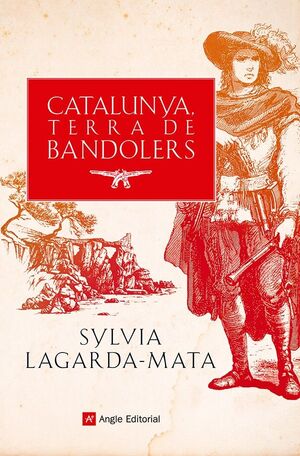 CATALUNYA, TERRA DE BANDOLERS *