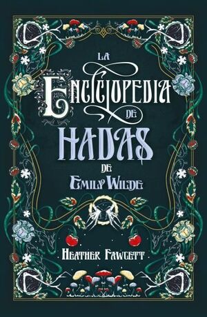 LA ENCICLOPEDIA DE HADAS DE EMILY WILDE *