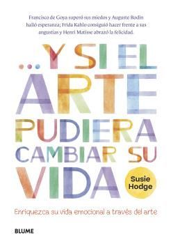 Y SI EL ARTE PUDIERA CAMBIAR SU VIDA *