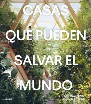 CASAS QUE PUEDEN SALVAR EL MUNDO *