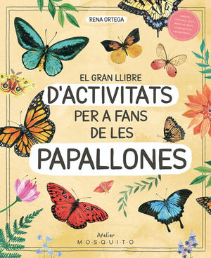 EL GRAN LLIBRE D'ACTIVITATS PER A FANS DE LES PAPALLONES  *