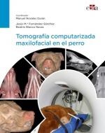 TOMOGRAFÍA COMPUTARIZADA MAXILOFACIAL EN EL PERRO *