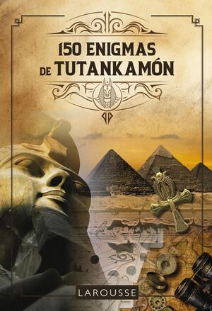 150 ENIGMAS DE TUTANKAMÓN *