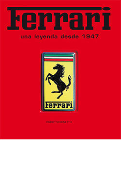 FERRARI. UNA LEYENDA DESDE 1947 *