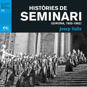 HISTÒRIES DE SEMINARI (GIRONA, 1956-1962) *