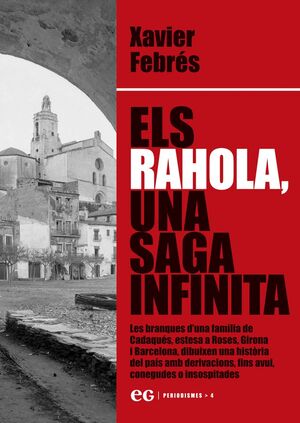 ELS RAHOLA, UNA SAGA INFINITA *