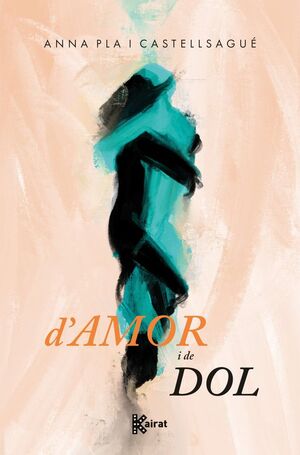 D'AMOR I DE DOL *