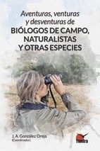 AVENTURAS, VENTURAS Y DESVENTURAS DE BIOLOGOS DE CAMPO