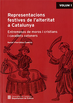 REPRESENTACIONS FESTIVES DE L'ALTERITAT A CATALUNYA (2 VOL) *