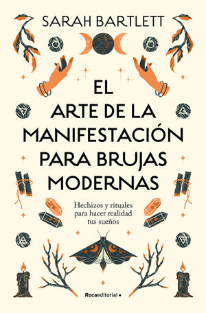 EL ARTE DE LA MANIFESTACIÓN PARA BRUJAS MODERNAS *