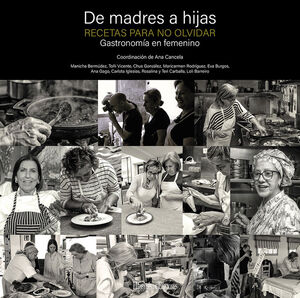 DE MADRES A HIJAS. RECETAS PARA NO OLVIDAR *