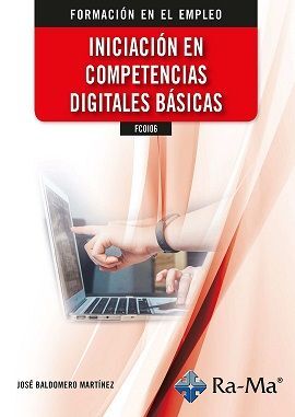 FCOI06 INICIACIÓN EN COMPETENCIAS DIGITALES BÁSICAS *