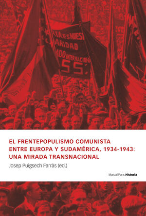EL FRENTEPOPULISMO COMUNISTA ENTRE EUROPA Y SUDAMÉRICA, 1934-1943: