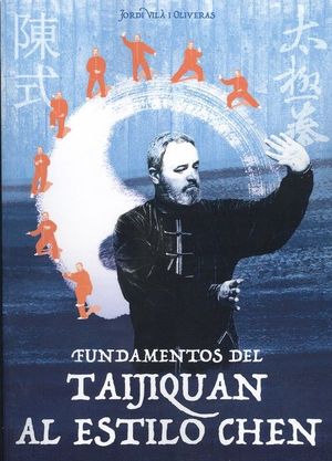 FUNDAMENTOS DEL TAIJIQUAN AL ESTILO CHEN *