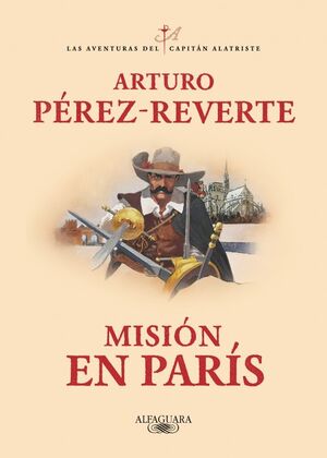 MISIÓN EN PARÍS (LAS AVENTURAS DEL CAPITÁN ALATRISTE 8) *