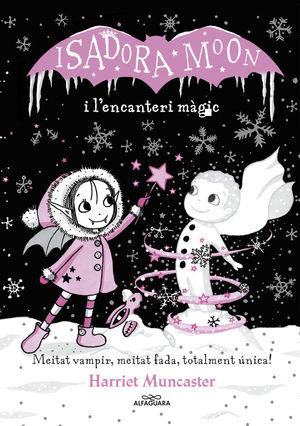 ISADORA MOON I L'ENCANTERI MÀGIC (LA ISADORA MOON) *