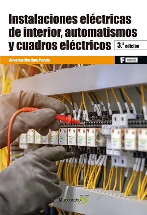 INSTALACIONES ELÉCTRICAS DE INTERIOR, AUTOMATISMOS Y CUADROS ELÉCTRICOS *