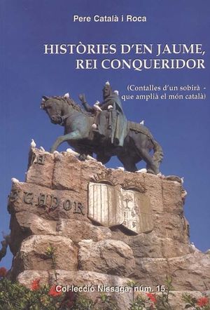 HISTÒRIES D'EN JAUME, REI CONQUERIDOR *