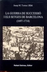 LA GUERRA DE SUCCESSIÓ I ELS SETGES DE BARCELONA (1697-1714)