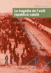 LA TRAGÈDIA DE L'EXILI REPUBLICÀ CATALÀ *