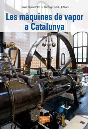 LES MÀQUINES DE VAPOR A CATALUNYA *