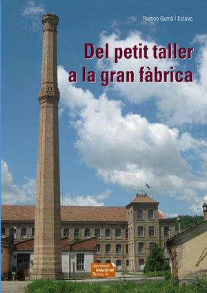 DEL PETIT TALLER A LA GRAN FÀBRICA *