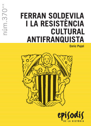 FERRAN SOLDEVILA I LA RESISTENCIA CULTURAL ANTIFRANQUISTA *