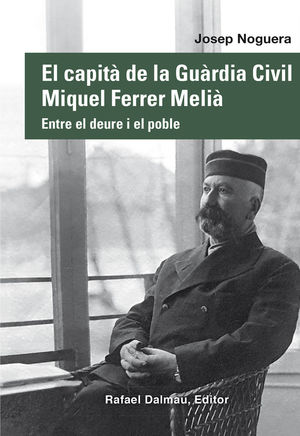 EL CAPITÀ DE LA GUÀRDIA CIVIL MIQUEL FERRER MELIÀ *