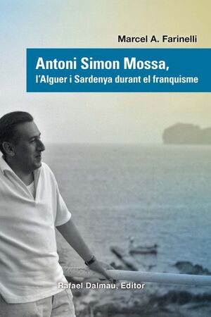 ANTONI SIMON MOSSA, L'ALGUER I SARDENYA DURANT EL FRANQUISME *