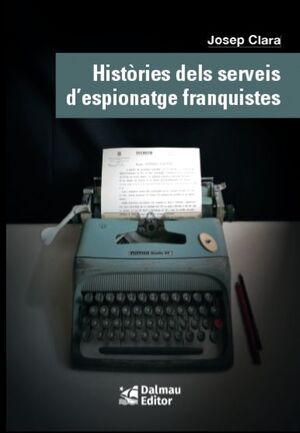 HISTÒRIES DELS SERVEIS D'ESPIONATGE FRANQUISTES