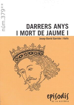 DARRERS ANYS I MORT DE JAUME I *