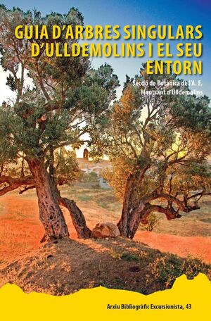 GUIA D'ARBRES SINGULARS D'ULLDEMOLINS I EL SEU ENTORN *