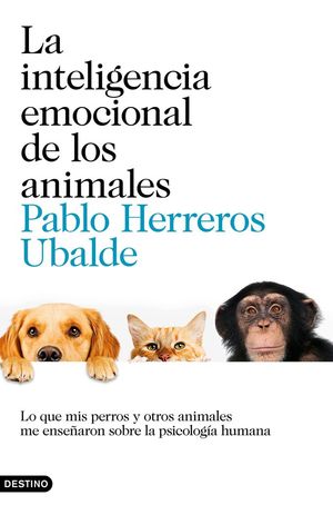 LA INTELIGENCIA EMOCIONAL DE LOS ANIMALES *