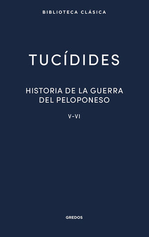 30. HISTORIA DE LA GUERRA DEL PELOPONESO. LIBROS V-VI *