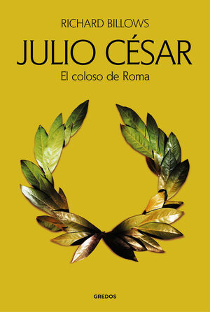 JULIO CÉSAR. EL COLOSO DE ROMA *