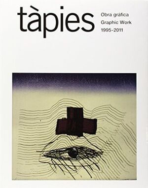 TAPIES, OBRA GRAFICA (1995-2011) (POR ENCARGO 3-4 DÍAS)