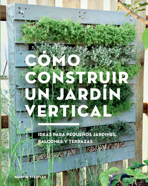 CÓMO CONSTRUIR UN JARDÍN VERTICAL *