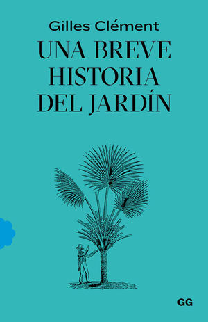 UNA BREVE HISTORIA DEL JARDÍN *