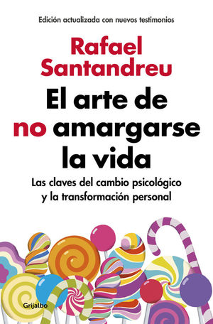 EL ARTE DE NO AMARGARSE LA VIDA (EDICIÓN AMPLIADA Y ACTUALIZADA) *