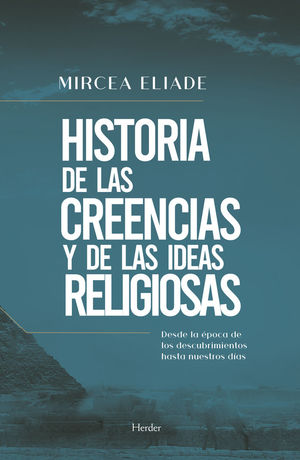 HISTORIA DE LAS CREENCIAS Y DE LAS IDEAS RELIGIOSAS *